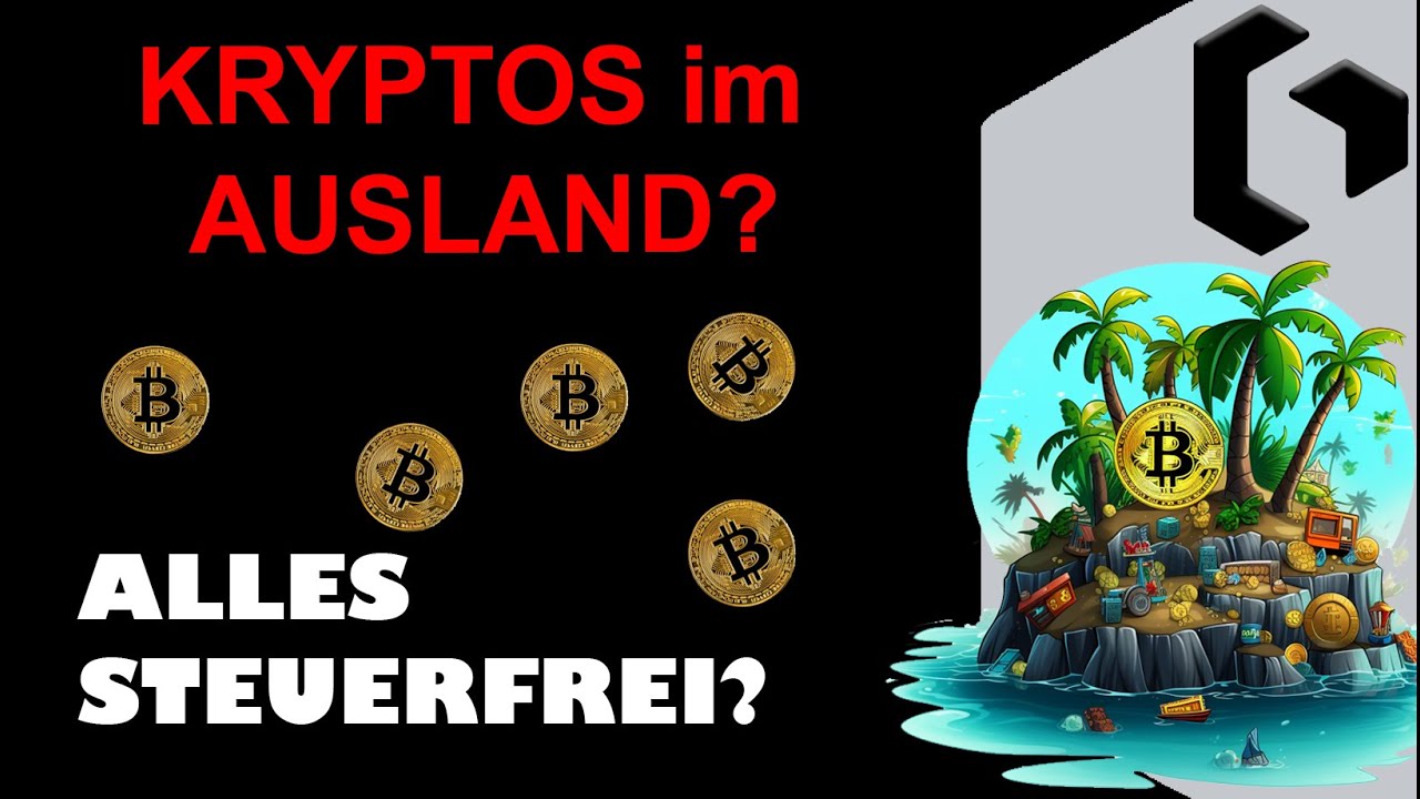 Video: Kryptos im Ausland – alles steuerfrei?